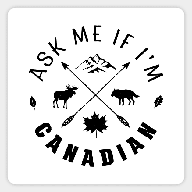 Ask me if I'm Canadian Sticker by I-dsgn